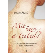 Kulcslyuk Kiadó Buda László - Mit üzen a tested? életmód, egészség