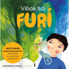 Kulcslyuk Kiadó Kft Furi - Segítő mesék szuperérzékenyeknek, félénkeknek és szeretnivaló különcöknek gyermek- és ifjúsági könyv
