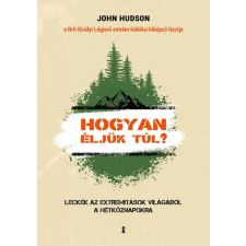 Kulcslyuk Kiadó Kft John Hudson - Hogyan éljük túl? társadalom- és humántudomány