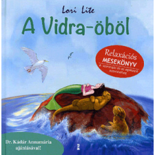 Kulcslyuk Kiadó Kft Lori Lite - A Vidra-öböl - relaxációs mesekönyv gyermek- és ifjúsági könyv