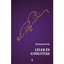 Kulcslyuk Kiadó Lélek és gyógyítás | Popper Péter egyéb könyv