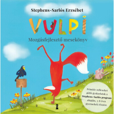 Kulcslyuk Kiadó Vulpi - Mozgásfejlesztő mesekönyv a Stephens-Sarlós -program alapján gyermek- és ifjúsági könyv