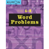 Kumon Publishing North America, Inc Word Problems: Grades 6 - 8 | Kumon