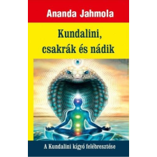  Kundalini, csakrák és nádik - A Kundalini kígyó felébresztése ezoterika