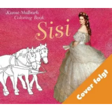  Kunst-Malbuch - Coloring Book Sisi idegen nyelvű könyv