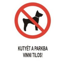  Kutyát a parkba vinni tilos! - műanyag, 150*100mm információs tábla, állvány