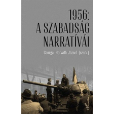 L'Harmattan Kiadó 1956: A szabadság narratívái egyéb könyv