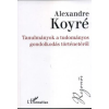 L'Harmattan Kiadó Alexandre Koyré - Tanulmányok a tudományos gondolkodás történetéről