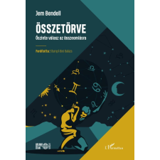 L'Harmattan Kiadó Jem Bendell - Összetörve életmód, egészség