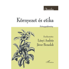 L'Harmattan Kiadó Környezet és etika - Szöveggyűjtemény társadalom- és humántudomány