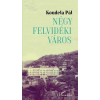 L'Harmattan Kiadó Koudela Pál - Négy felvidéki város