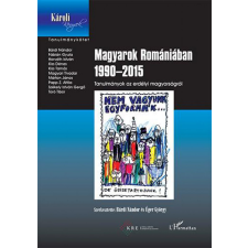 L&#039;Harmattan Kiadó Magyarok Romániában 1990–2015 – Tanulmányok az erdélyi magyarságról egyéb könyv