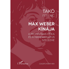 L'Harmattan Kiadó Max Weber Kínája társadalom- és humántudomány