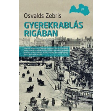 L'Harmattan Kiadó Osvalds Zebris - Gyerekrablás Rigában regény