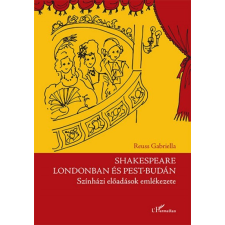 L&#039;Harmattan Kiadó Shakespeare Londonban és Pest-Budán társadalom- és humántudomány