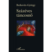 L'Harmattan Kiadó Százéves táncosnő regény