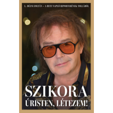 L. Dézsi Zoltán - Szikora - Úristen. létezem! egyéb könyv