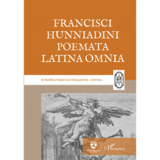 L' HARMATTAN KFT. Francisci Hunniadini poemata Latina omnia (BK24-212649) történelem