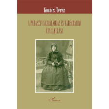L'Harmattan Kiadó A paraszti gazdálkodás és társadalom átalakulása társadalom- és humántudomány