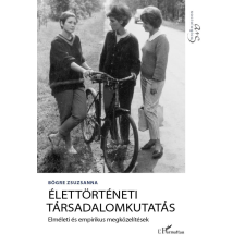 L'Harmattan Kiadó Élettörténeti társadalomkutatás - Elméleti és empirikus megközelítések társadalom- és humántudomány