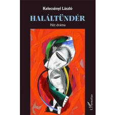 L'Harmattan Kiadó Haláltündér – Hét dráma irodalom