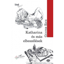 L'Harmattan Kiadó Katharina és más elbeszélések irodalom