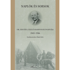 L'Harmattan Kiadó Naplók és sorsok – Dr. Pintér László hadifogolynaplója 1945–1946 történelem