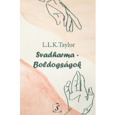 L. L. K. Taylor - Svadharma - Boldogságok egyéb könyv