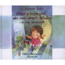 L. Molnár Edit Mese a kislányról, aki nem akart felnőni - és más történetek gyermek- és ifjúsági könyv