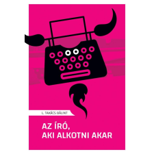 L. Takács Bálint - Az író, aki alkotni akar regény