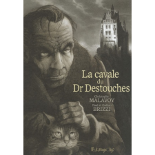 La cavale du Dr Destouches – Malavoy,Brizzi,Brizzi idegen nyelvű könyv