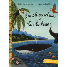  La chiocciolina e la balena – Julia Donaldson,Axel Scheffler,A. Remondi idegen nyelvű könyv
