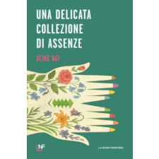 La Nuova Frontiera delicata collezione di assenze | Aline Bei idegen nyelvű könyv