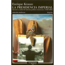  La presidencia imperial : ascenso y caida del sistema político mexicano (1940-1996) idegen nyelvű könyv