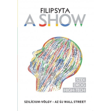 Lábnyom Kiadó Filip Syta: A Show - Szilícium-völgy - az új Wall Street regény