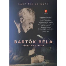 Laetitia Le Guay - Bartók Béla - Járatlan utakon egyéb könyv
