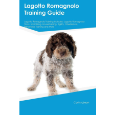  Lagotto Romagnolo Training Guide Lagotto Romagnolo Training Includes idegen nyelvű könyv