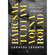Lakatos Levente Publishing Bárcsak tudtam volna rólad egyéb e-könyv