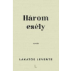 Lakatos Levente Publishing Három esély