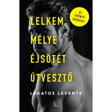 Lakatos Levente Publishing Lelkem mélye éjsötét útvesztő regény