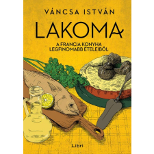  Lakoma 3. - A francia konyha legfinomabb ételeiből gasztronómia