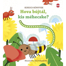Lampion Könyvek Hova bújtál, kis méhecske? - Kukucs-könyvek gyermek- és ifjúsági könyv