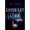 Lamppost Publishing LLC Goodnight Lydia – E. M. Jones (Puha kötésű)