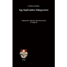 Láng Csaba - Egy lepk'ember feljegyzései regény