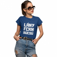  Lány FCKN Búcsú - Női Póló női póló