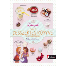 Lányok nagy desszertes könyve - mennyei édességek gasztronómia