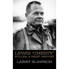 Larry Slawson (magánkiadás) Lewis "Chesty" Puller egyéb e-könyv