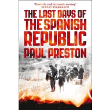  Last Days of the Spanish Republic – Paul Preston idegen nyelvű könyv