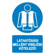  Láthatósági mellény viselése kötelező! információs tábla, állvány