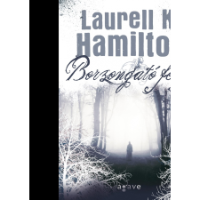 Laurell K. Hamilton HAMILTON, LAURELL K. - BORZONGATÓ FÉNY irodalom